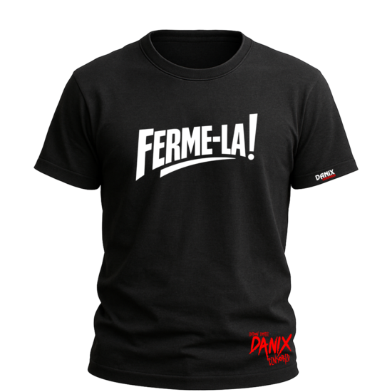 T-shirt Ferme-la ! [DANIX CENSORED]